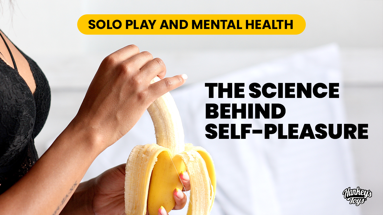 Mr. Hankey's Blog-Solo Play and Mental Health: The Science Behind Self-Pleasure with a hand around a banana