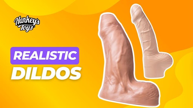 Realistic dildos