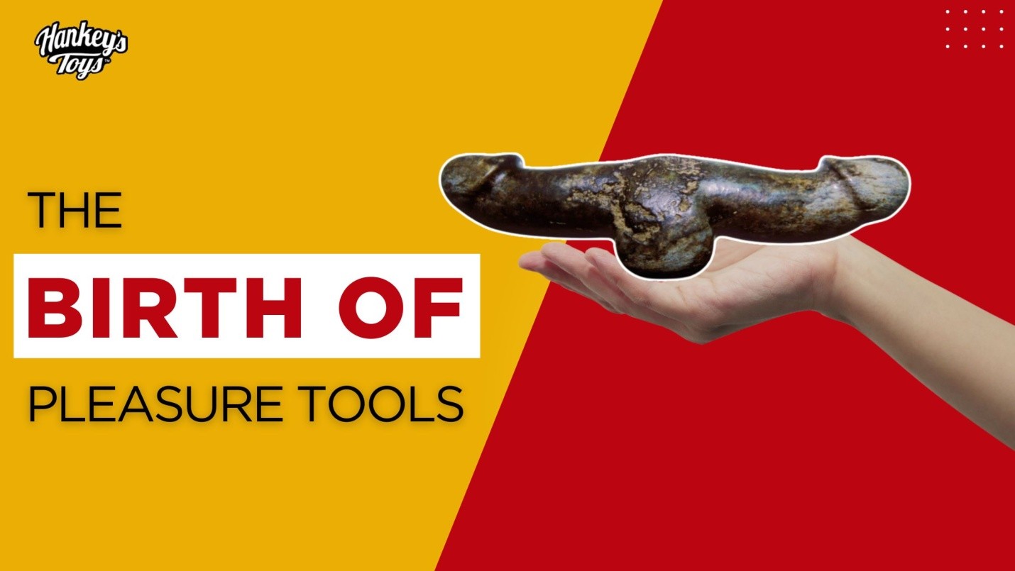 The birth of pleasure tools