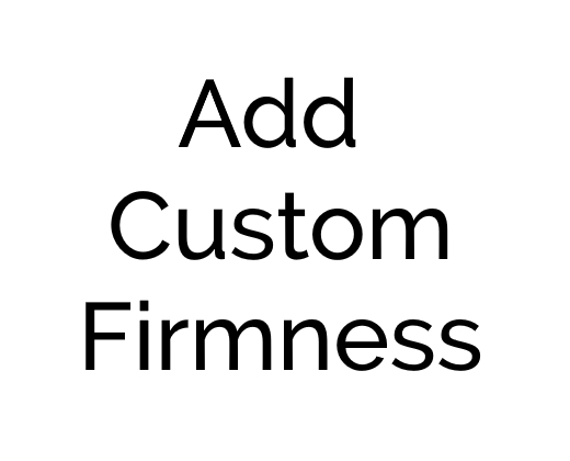 Text that says "Add Custom Firmness"